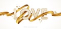 Valentines day greeting illustration. Word Love with golden paint brush stroke. Letters with golden border and ribbon.